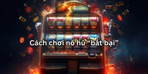 Ảnh đại diện cách chơi nổ hũ